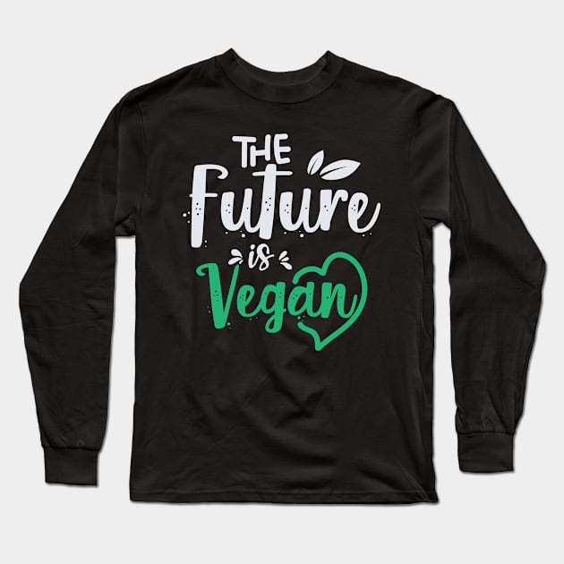 The Futue is Vegan Long Sleeve T-Shirt by MZeeDesigns